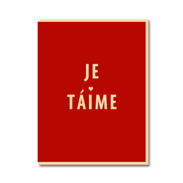 Je T'Aime Greetings Card